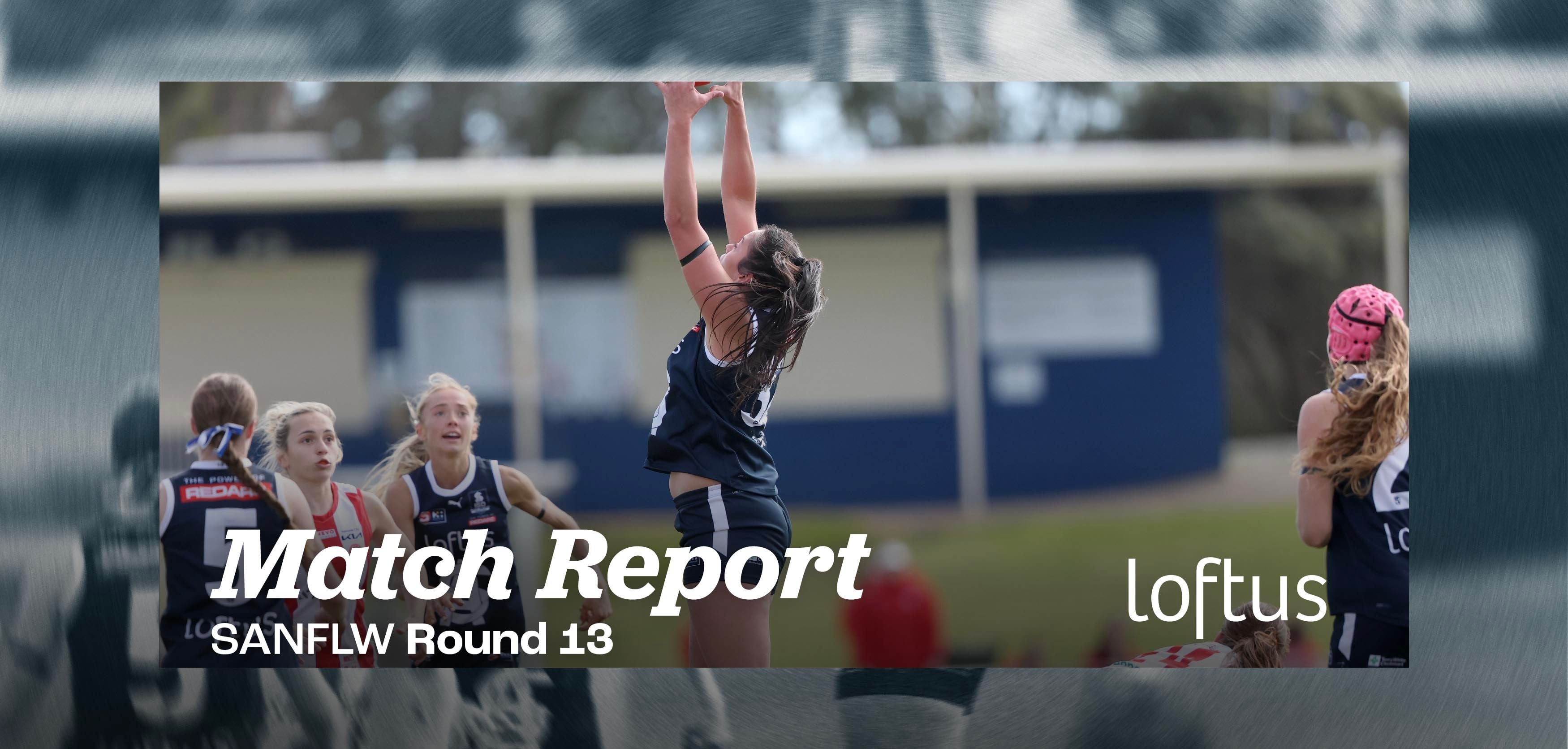 Loftus Match Report: Round 13 SANFLW v North Adelaide Loftus Match Report: Round 13 SANFLW v North Adelaide